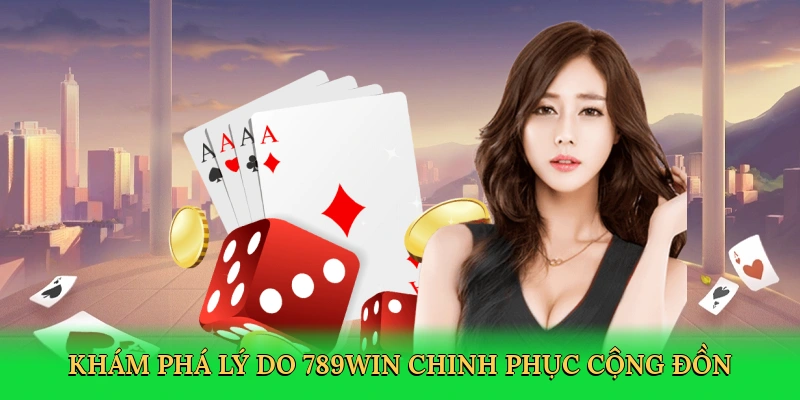 kham-pha-ly-do-789win-chinh-phuc-cong-don-3