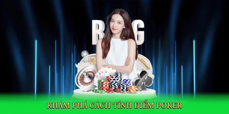 kham-pha-cach-tinh-diem-poker-2