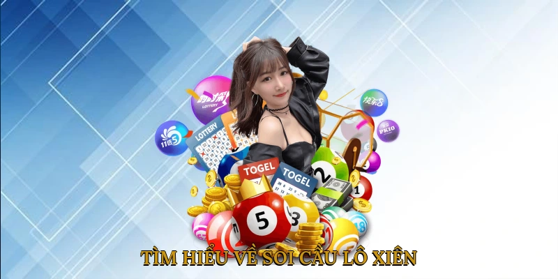 Tìm Hiểu Về Soi Cầu Lô Xiên