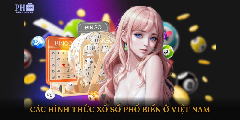 Các hình thức xổ số phổ biến ở Việt Nam