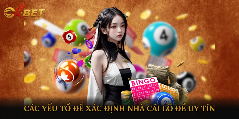 Các yếu tố để xác định nhà cái lô đề uy tín