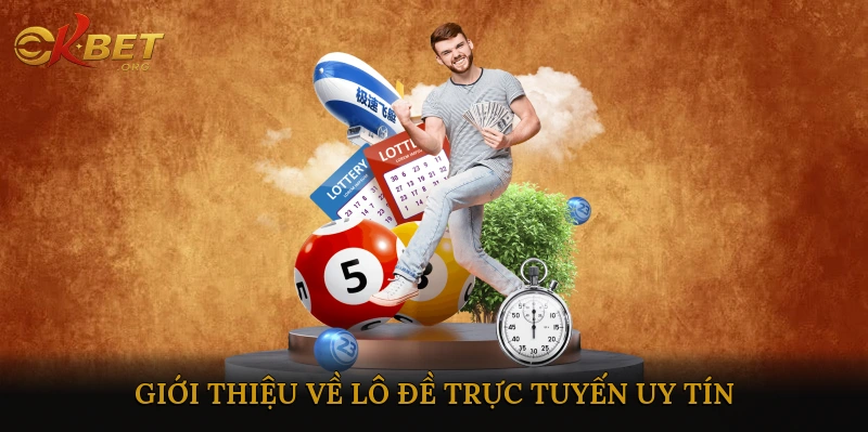 Giới thiệu về lô đề trực tuyến uy tín