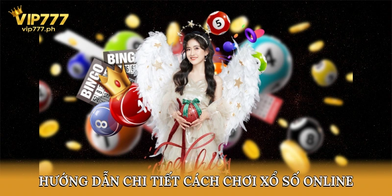 Hướng dẫn chi tiết cách chơi xổ số online