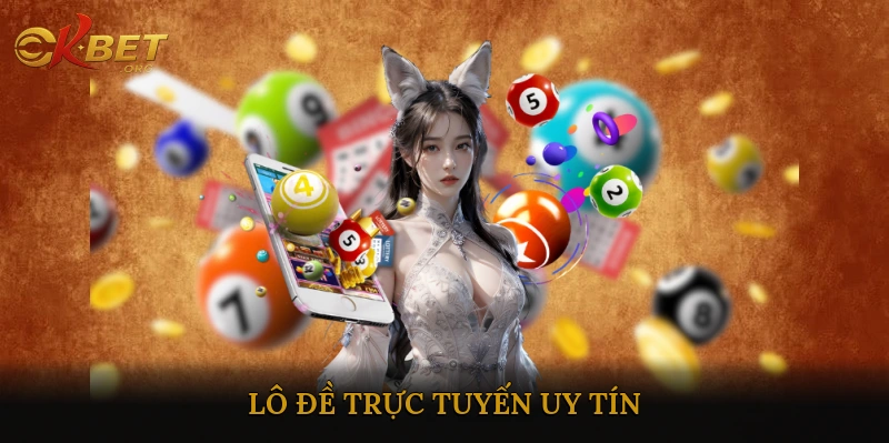 lô đề trực tuyến uy tín