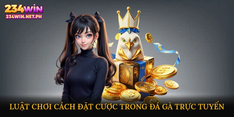 Luật chơi & cách đặt cược trong đá gà trực tuyến