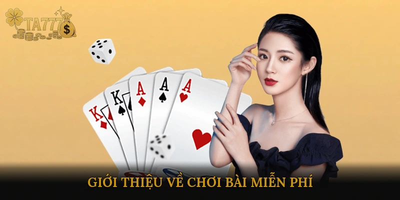 Giới thiệu về chơi bài miễn phí