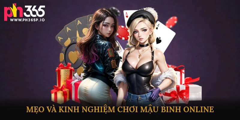 Mẹo và Kinh Nghiệm Chơi Mậu Binh Online