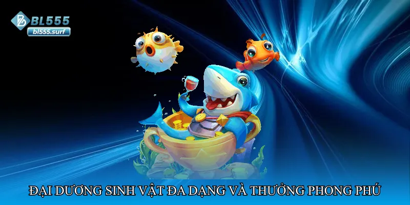 Đại dương sinh vật đa dạng và cơ chế thưởng phong phú