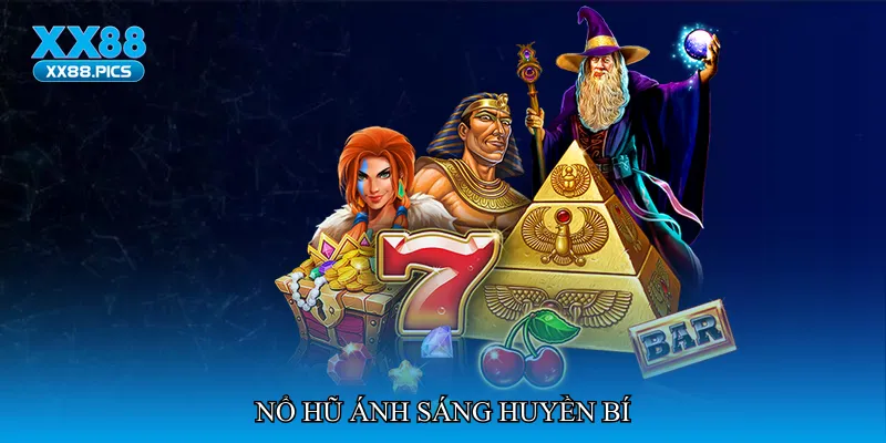 Nổ hũ ánh sáng huyền bí