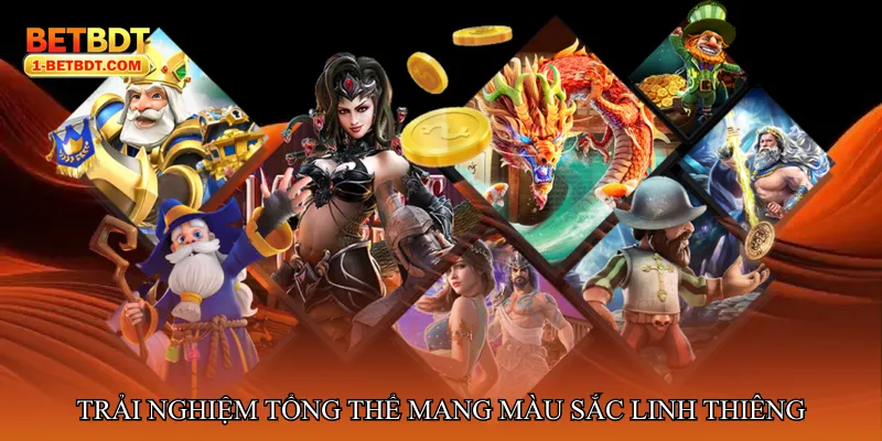 Trải nghiệm tổng thể mang màu sắc linh thiêng và cuốn hút