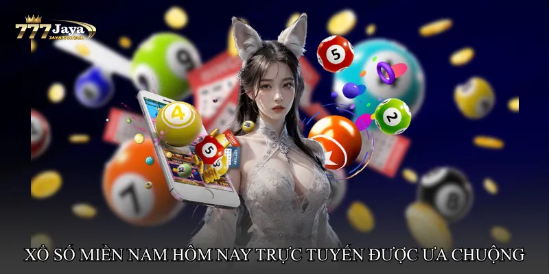 Lý do Xổ số miền Nam hôm nay trực tuyến được ưa chuộng