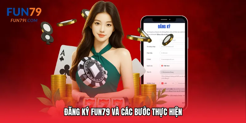 Đăng ký Fun79 và các bước thực hiện